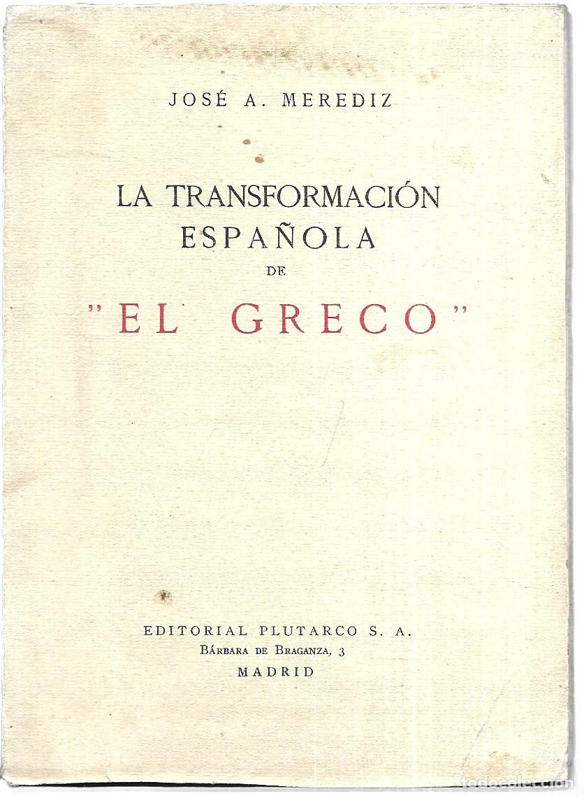 Libros antiguos: Jos&eacute; A. Merediz . La transformaci&oacute;n espa&ntilde;ola de El Greco - Foto 1