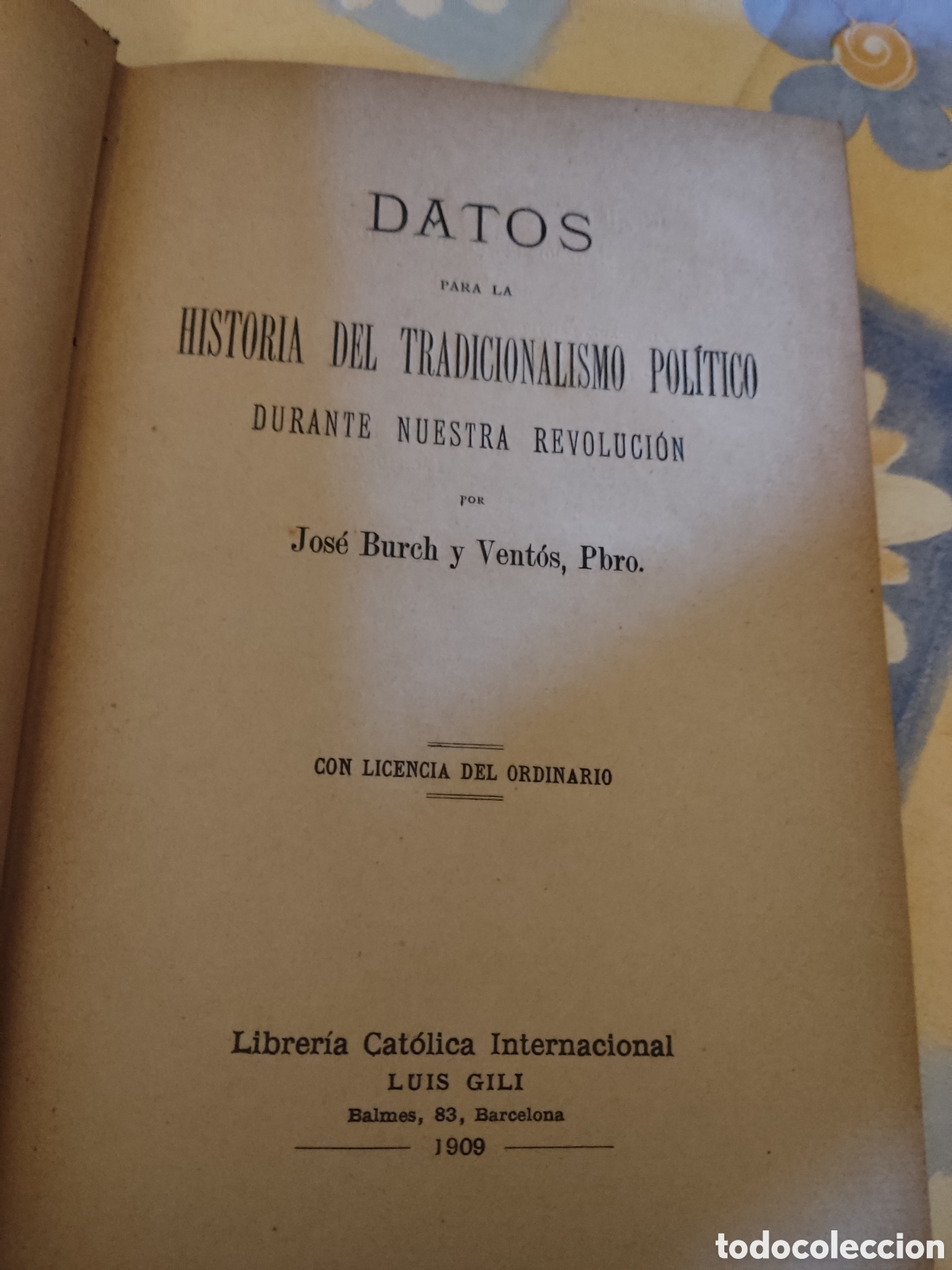 Libri antichi: 1909 datos historia tradicionalismo politico burch y ventos libreria catolica internacional