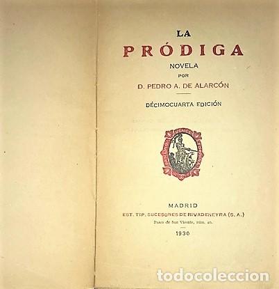 Libros antiguos: PEDRO ANTONIO DE ALARCON ... LA PRODIGA ... 1930 - Foto 2