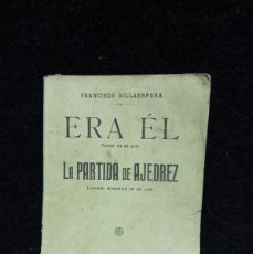 Libros antiguos: ERA ÉL - LA PARTIDA DE AJEDREZ. FRANCISCO VILLAESPESA. 1916
