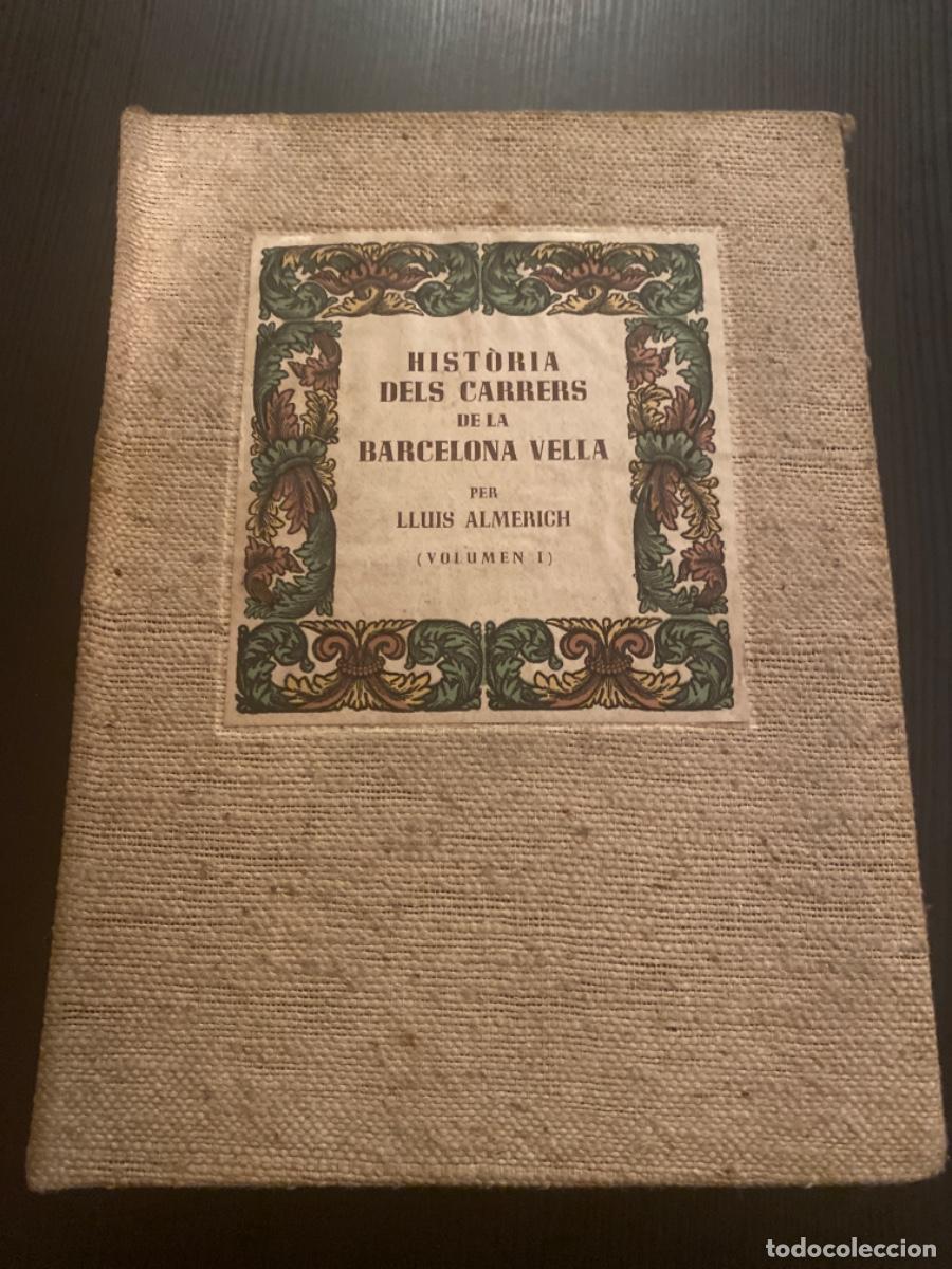 Libri antichi: Libro manografies historiques de Catalu&ntilde;a Historia carrers Barcelona Llu&iacute;s Almerich VOLUM I II III
