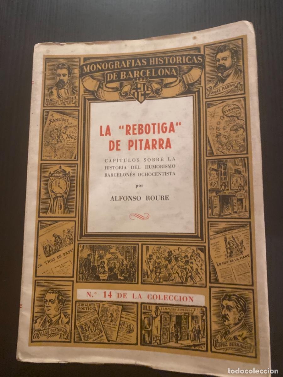 Libri antichi: Libro manografies historiques de Catalu&ntilde;a num 15 La rebotiga de Pitarra