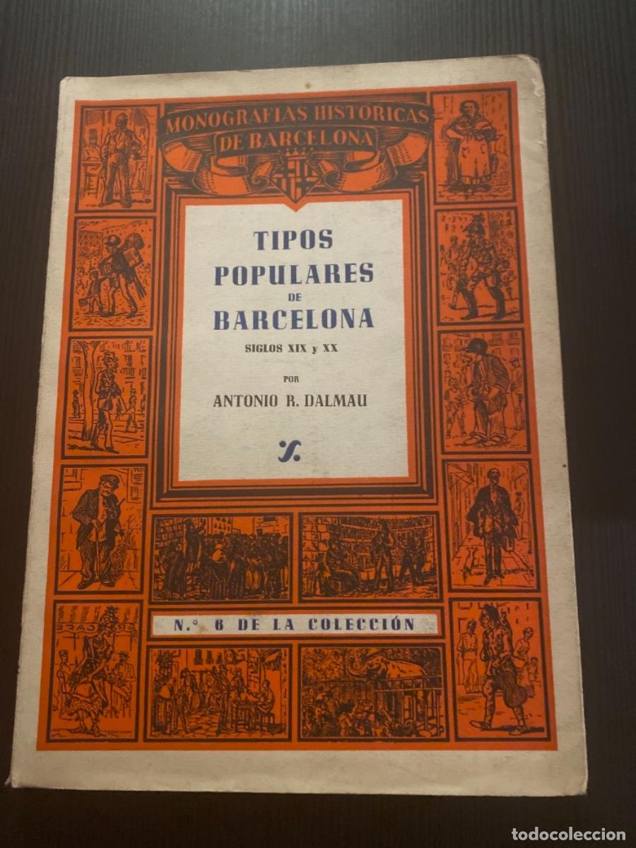 Old books: Libro manografies historiques de Catalu&ntilde;a num 6 Tipos populares de Barcelona siglos XIX XX