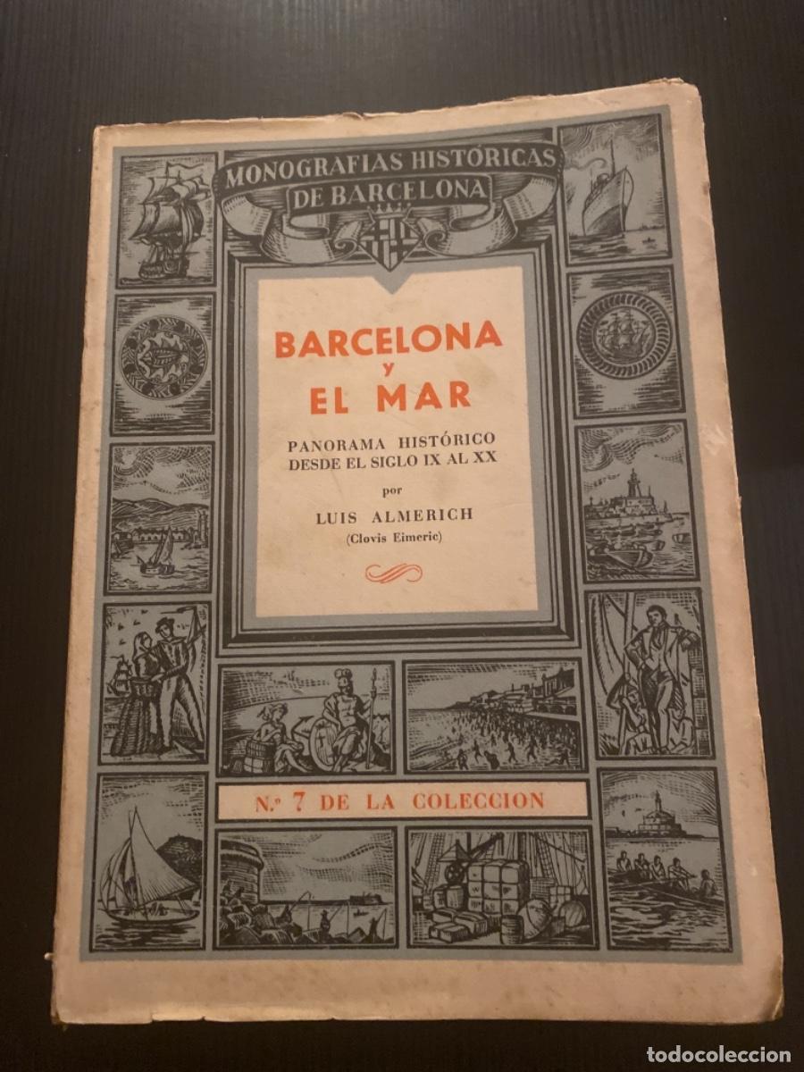 Libri antichi: Libro manografies historiques de Catalu&ntilde;a num 7 Barcelona y el mar siglo IX al XX