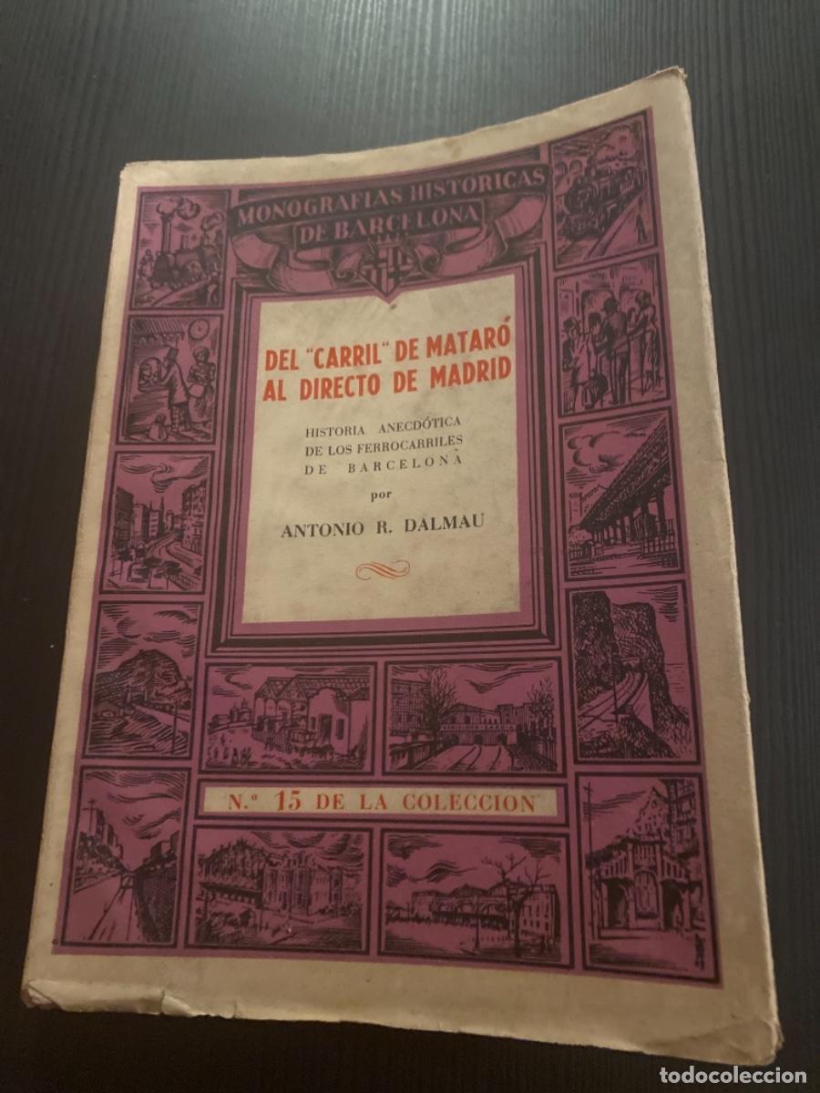 Libri antichi: Libro manografies historiques de Catalu&ntilde;a num 15 ferrocarriles Barcelona Del carril Mataro a Madrid