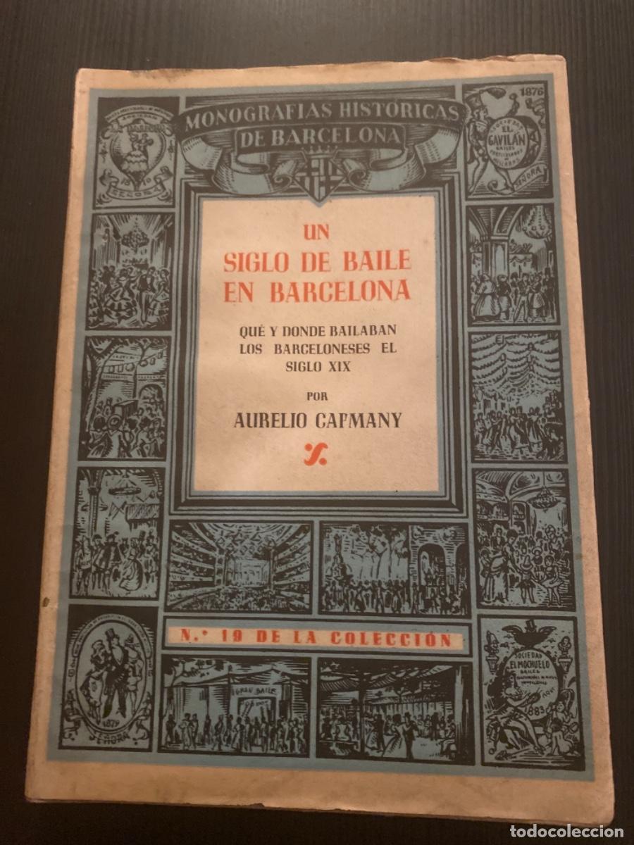 Libri antichi: Libro manografies historiques de Catalu&ntilde;a num 19 XIX un siglo de baile en Barcelona