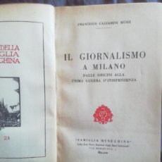 Libros antiguos: IL GIORNALISMO A MILANO. FRANCESCO CAZZAMINI MUSSI. 1934. NUMERADO. Lote 395835034