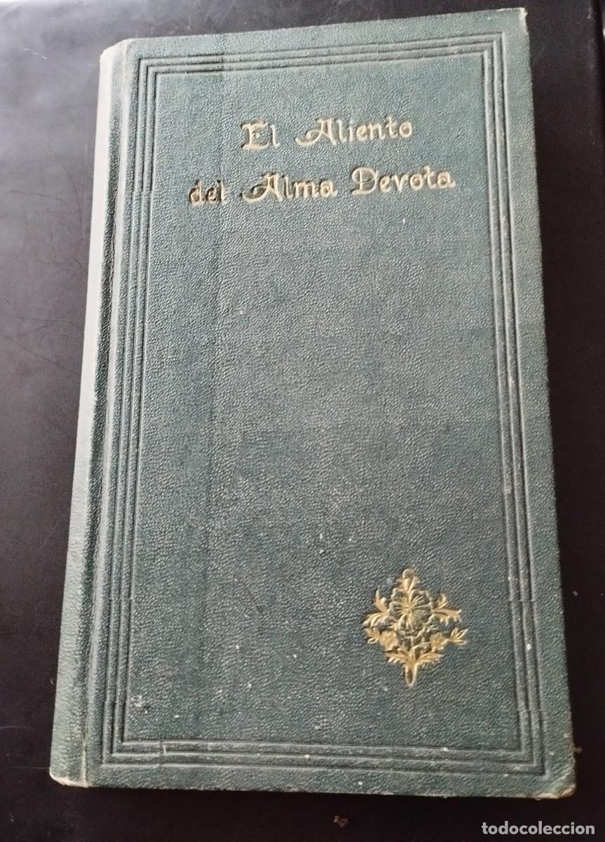 Libros antiguos: Librito religioso tipo misal de 1899 El aliento del Alma devota - Foto 1