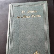 Libros antiguos: LIBRITO RELIGIOSO TIPO MISAL DE 1899 EL ALIENTO DEL ALMA DEVOTA