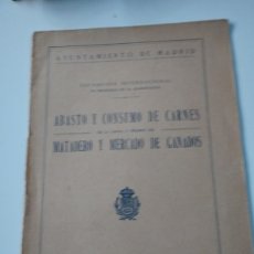 Libros antiguos: ABASTO Y CONSUMO DE CARNES... AYUNTAMIENTO DE MADRID. 1925. Lote 396510664