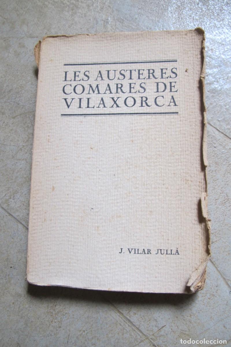 Libros antiguos: LES AUSTERES COMARQUES DE VILAXORCA. J. VILAR JULLA 1922 HISTORIES D'UN ESTIUEIX DE PRESCRIPCIO FACU