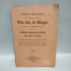 Libros antiguos: BREVE HISTORIA DE LA PORTENTOSA IMAGEN DE NTRA. SRA. DEL MILAGRO...CONVENTO SEÑORAS DESCALZAS.. 1896