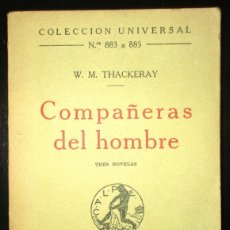 Libros antiguos: COMPAÑERAS DEL HOMBRE. W.M. THACKERAY. 1924. ESPASA CALPE. COLECCIÓN UNIVERSAL Nº 883 A 885.. Lote 397201774
