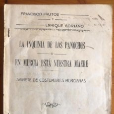 Libros antiguos: MURCIA- LA INQUINIA DE LOS PANOCHOS- FRANCISCO FRUTOS- ENRIQUE SORIANO- CA 1920