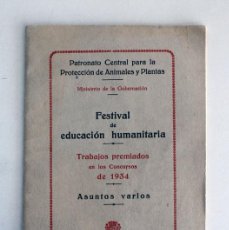 Libros antiguos: FESTIVAL DE EDUCACIÓN HUMANITARIA. TRABAJOS PREMIADOS EN CONCURSO 1934