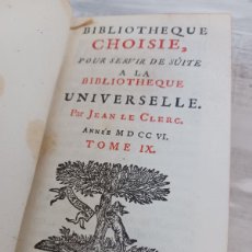 Libros antiguos: RARO, AÑO 1706: BIBLIOTECA ESCOGIDA... OBRA DE JEAN LE CLERC, PENSADOR HETERODOXO - TOMO IX. Lote 398764509