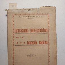 Libros antiguos: INFILTRACIONES JUDÍO - MASÓNICAS EN LA EDUCACIÓN CATÓLICA. Lote 399435429