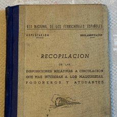 Libros antiguos: LIBRO RECOPILACION DE LAS DISPOSICIONES RELATIVAS A CIRCULACION QUE MAS INTERESAN A LOS MAQUINISTAS. Lote 399442439