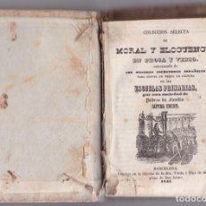 Libros antiguos: COLECCIÓN SELECTA DE MORAL Y ELOCUENCIA EN PROSA Y VERSO - SOC. PADRES DE FAMILIA – BARCELONA - 1851. Lote 400038609