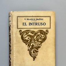 Libros antiguos: EL INTRUSO, V. BLASCO IBAÑEZ. PROMETEO, 1919. Lote 401087264