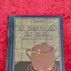 Libros antiguos: L-7455. EL RESTORÁN EN CASA. F. SEFAYA. SEIX & BARRAL HERMS. BARCELONA, 1924. Lote 401232504