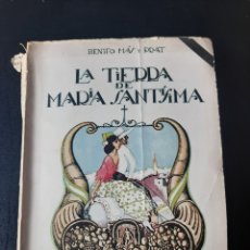 Libros antiguos: LA TIERRA DE MARIA SANTÍSIMA, BENITO MÁS Y PRATS 1925 ILUSTRACIONES DE MARTÍNEZ DE LEON. Lote 401499464