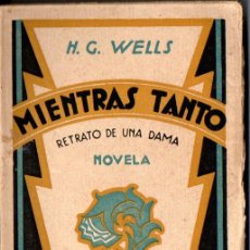 Libros antiguos: H. G. WELLS : MIENTRAS TANTO (M.AGUILAR, S.F.). Lote 401825369