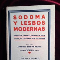 Libros antiguos: SODOMA Y LESBOS MODERNAS. SAN DE VELILLA, ANTONIO. EDT. CARLOS AMELLER 1932. Lote 401836094