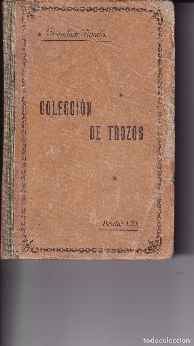Libros antiguos: COLECCION DE TROZOS - SANCHEZ RUEDA 1911 - Foto 1