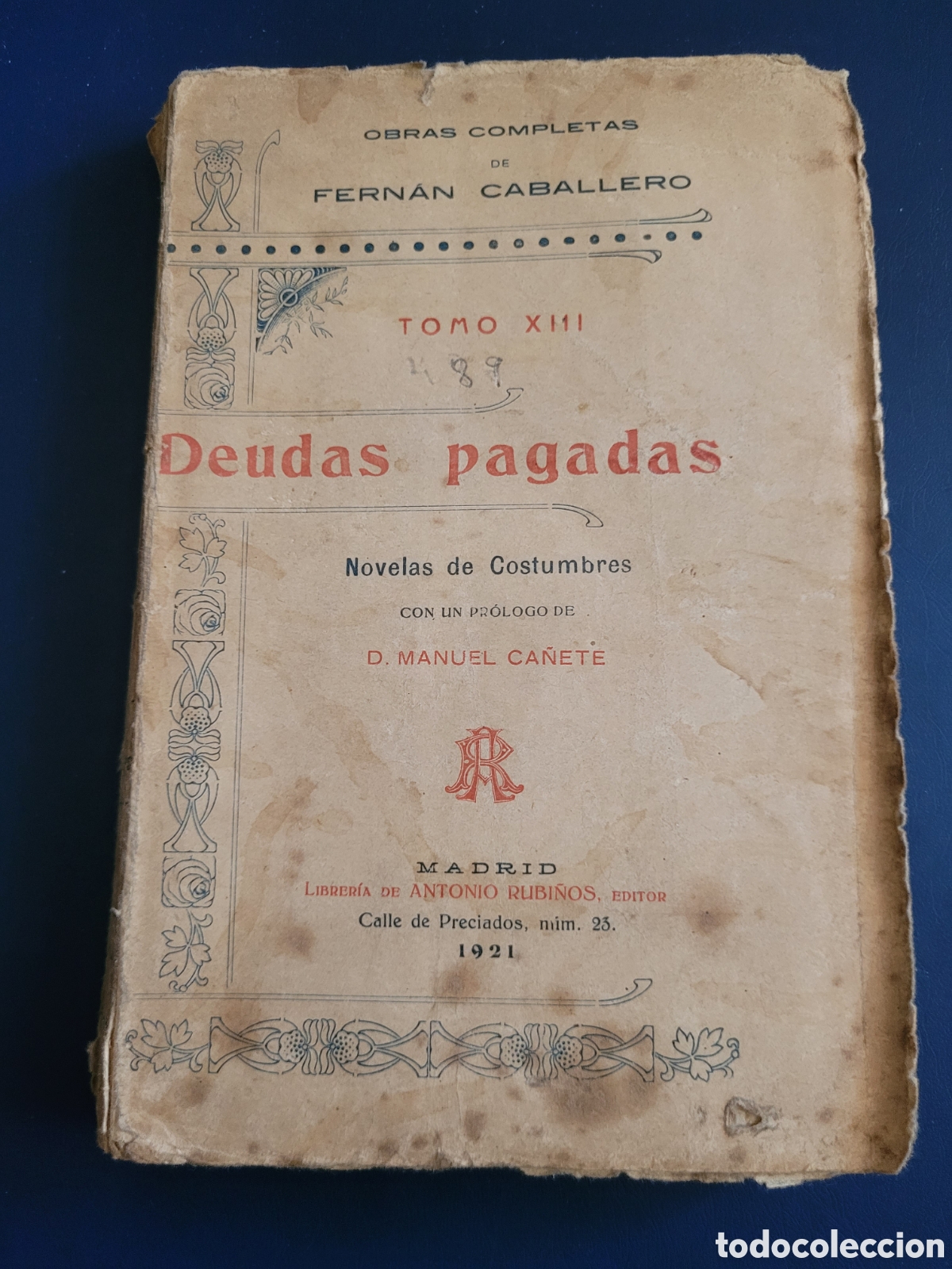 Libros antiguos: DEUDAS PAGADAS OBRAS COMPLETAS FERNAN CABALLERO EDITOR ANTONIO RUBI&Ntilde;OS 1921