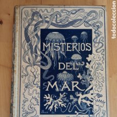 Libros antiguos: LOS MISTERIOS DEL MAR - MANUEL ARANDA Y SANJUAN MONTANER Y SIMON. Lote 402151294