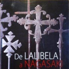 Libros antiguos: CASTILHO. (MANUEL) E MAFALDA SOBRAL. - DE LALIBELA A NAGASAKI.. Lote 402154644