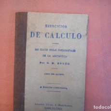 Libros antiguos: EJECICIOS.DE CALCULO,LAS CUATRO REGLAS FUNDAMENTALES DE LA MATEMATICAS.AMADEO VIVES.BARCELONA. Lote 402209609