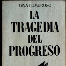 Libros antiguos: GINA LOMBROSO : LA TRAGEDIA DEL PROGRESO (AGUILAR, 1932). Lote 402263559