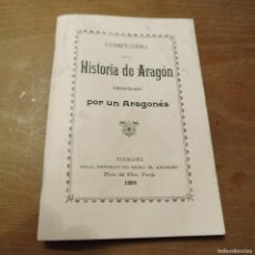 Libros antiguos: COMPENDIO HISTORIA ARAGON POR UN ARAGONES / CONS297 / 1896 SALAS TIPOGRAFO SR ARZOBISPO ZARAGOZA. Lote 402302444
