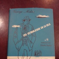 Libros antiguos: LOS EXTRANJEROS EN LA ISLA GEORGE MIKES 1947. Lote 402423524