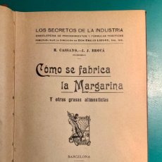 Libros antiguos: LIBRO COMO SE FABRICA LA MARGARINA Y OTRAS GRASAS ALIMENTICIAS,R. CASSANO,I. J. BROCÁ AÑO 1911. Lote 402476569