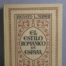 Libros antiguos: EL ESTILO ROMÁNICO EN ESPAÑA. AUGUSTO L. MAYER. Lote 402876204