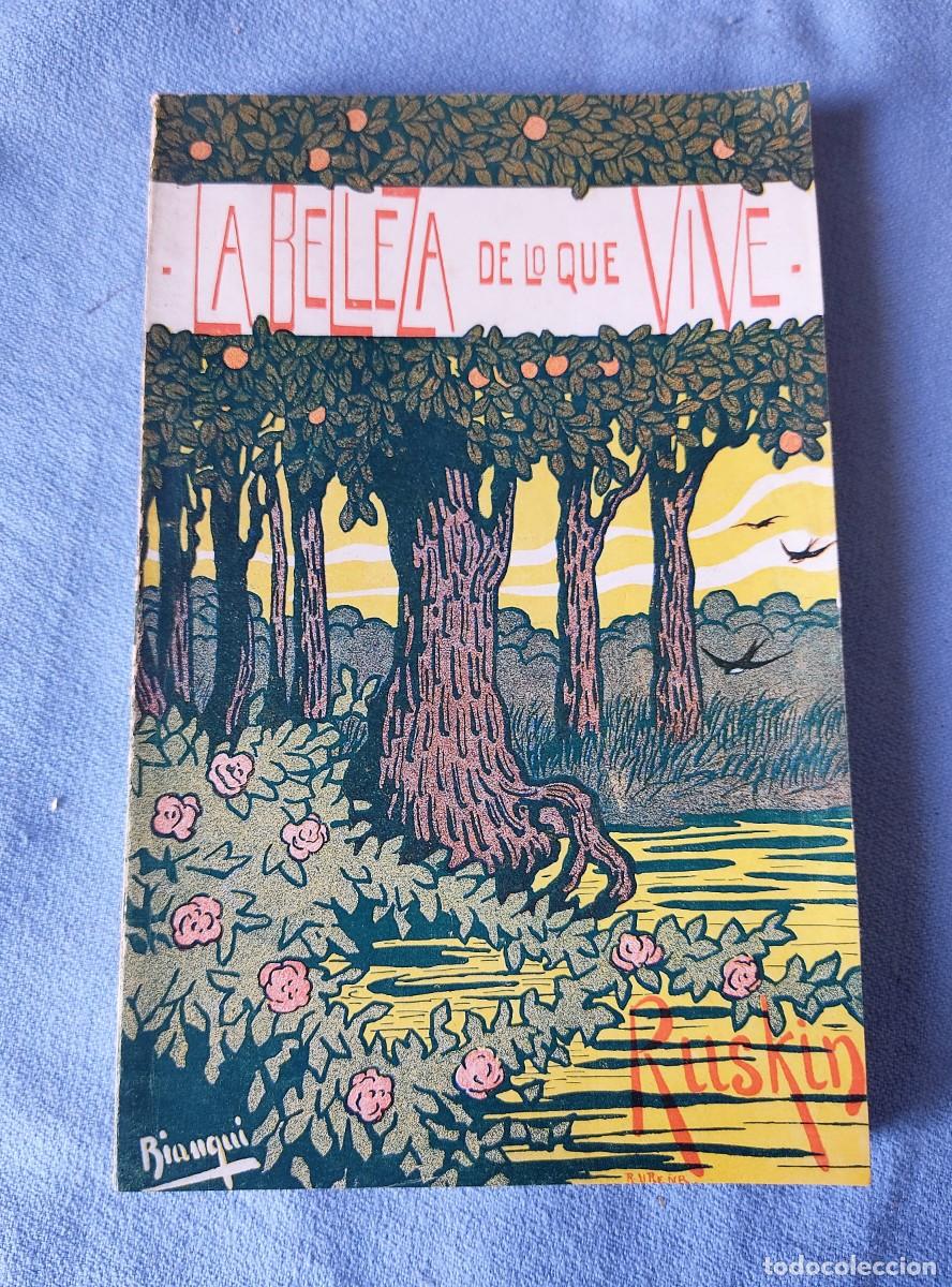 Libros antiguos: LA BELLEZA DE LO QUE VIVE JOHN RUSKIN 1910
