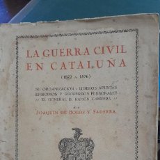 Libros antiguos: LA GUERRA CIVIL EN CATALUÑA. 1872 A 1876. JOAQUÍN DE BOLOS Y SADERRA.. A1612