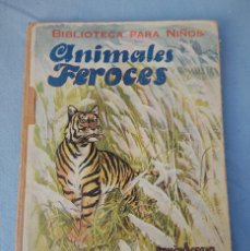 Libros antiguos: ANIMALES FEROCES BIBLIOTECA PARA NIÑOS EDITOR RAMON SOPENA 1931. Lote 403330464