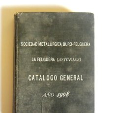 Libros antiguos: CATALOGO GENERAL DE LA SOCIEDAD METALURGICA DURO-FELGUERA - LANGREO ( ASTURIAS ). 1908. Lote 403471584