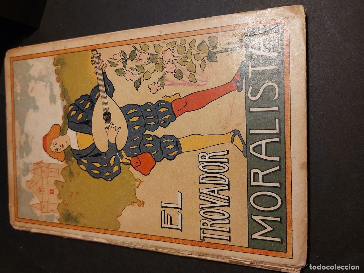 Libros antiguos: EL TROBADOR MORALISTA LIBRO DE 1912 - Foto 3