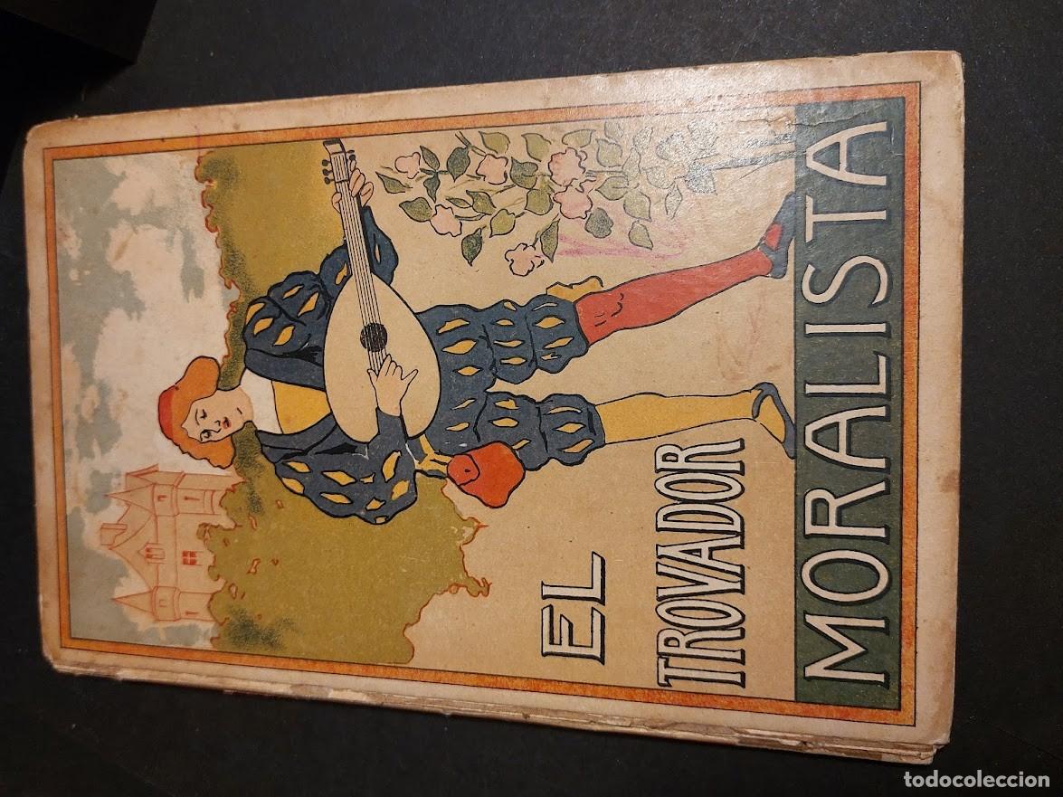 Libros antiguos: EL TROBADOR MORALISTA LIBRO DE 1912 - Foto 4