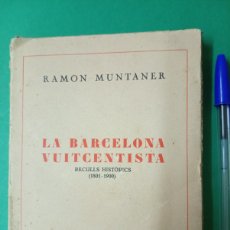 Libros antiguos: ANTIGUO LIBRO LA BARCELONA VUITCENTISTA. RECULLS HISTÒRICS 1801-1900. RAMÓN MUNTANER. 1929