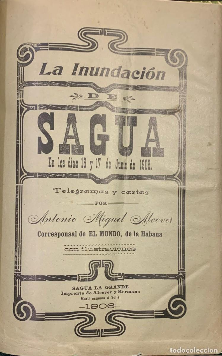 Livros antigos: La Inundaci&oacute;n de Sagua en los d&iacute;as 16 y 17 de Junio de 1906. Telegramas y Cartas