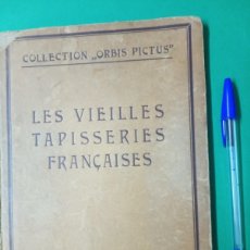 Libros antiguos: ANTIGUO LIBRO LES VIEILLES TAPISSERIES FRANÇAISES. PARIS 1924.