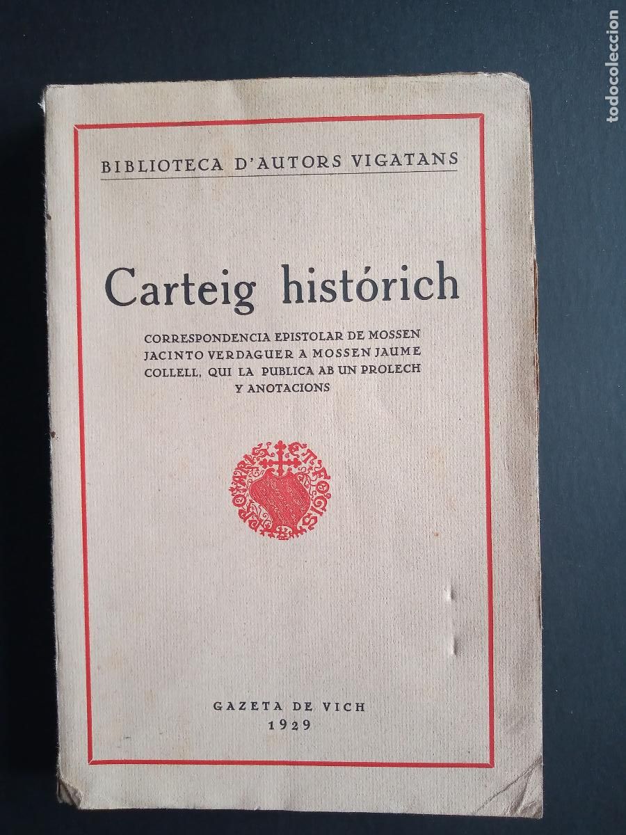Livros antigos: CARTEIG HIST&Oacute;RICH. Correspond&egrave;ncia epistolar de Mossen Jacinto Verdaguer a Mossen Jaume Collell. 192