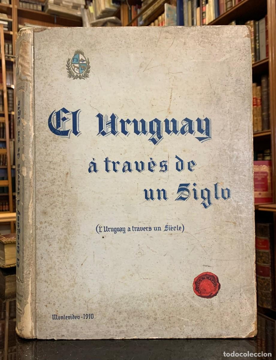 Antiquarische B&uuml;cher: El Uruguay a trav&eacute;s de un Siglo ( L' Uruguay a travers un Siecle ). 1910. Montevideo