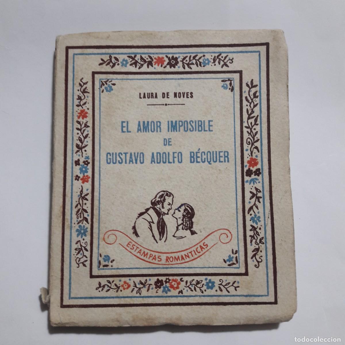 Libros antiguos: Libro el amor imosible de Gustavo Adolfo Becquer 1942 Estampas Romanticas - Foto 1